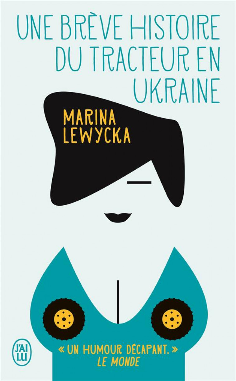 UNE BREVE HISTOIRE DU TRACTEUR EN UKRAINE - LEWYCKA MARINA - J'AI LU