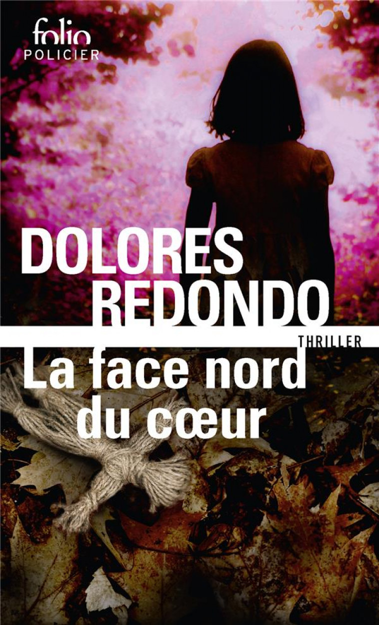 LA FACE NORD DU COEUR : UNE ENQUETE DE L'INSPECTRICE AMAIA SALAZAR - REDONDO DOLORES - GALLIMARD