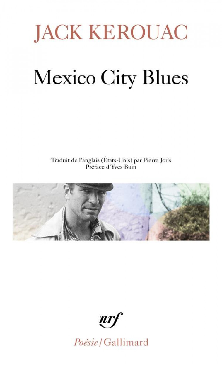 MEXICO CITY BLUES : L'ECRIT DE L'ETERNITE D'OR - KEROUAC/BUIN - GALLIMARD