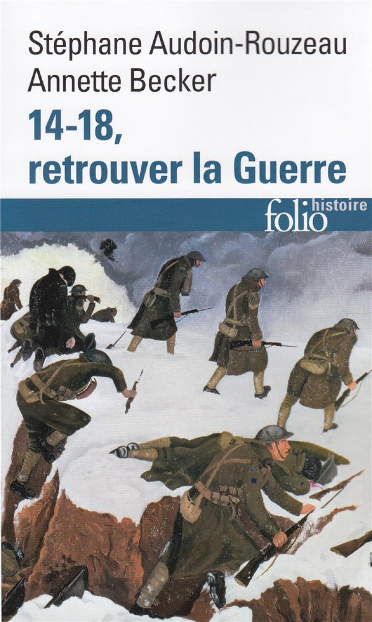 14-18, RETROUVER LA GUERRE - AUDOIN-ROUZEAU - GALLIMARD