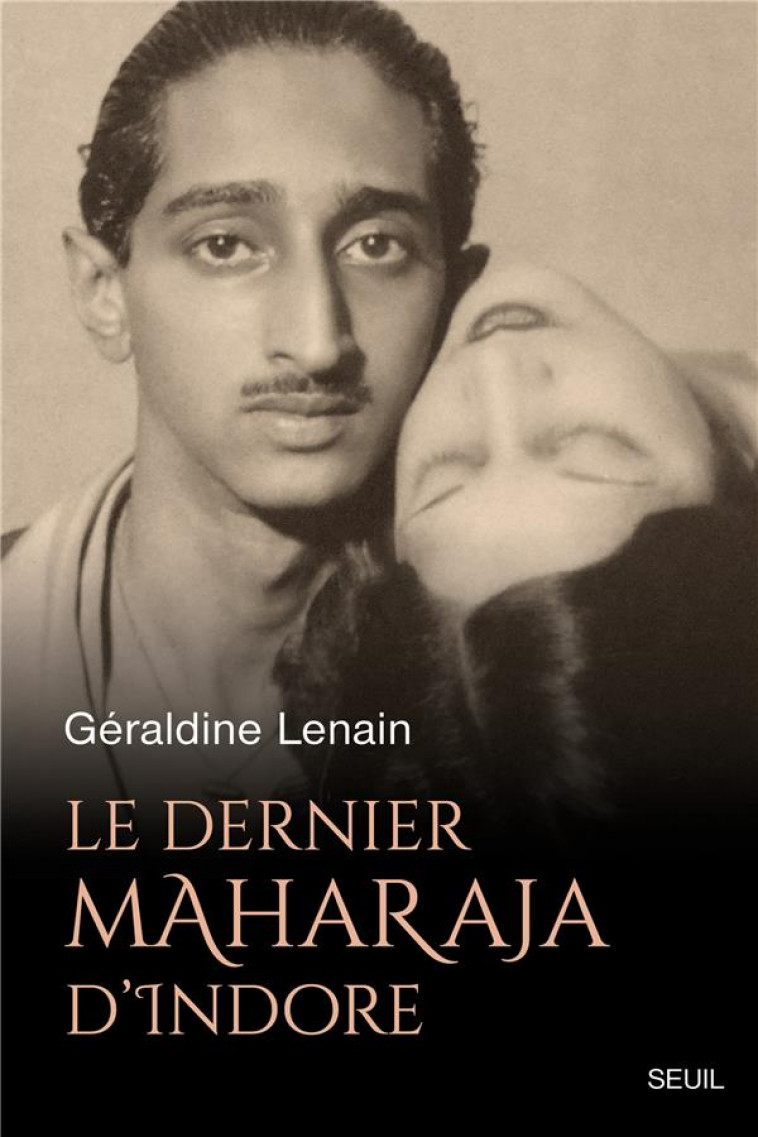 LE DERNIER MAHARAJA D'INDORE - LENAIN GERALDINE - SEUIL