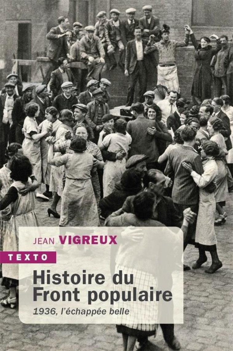 HISTOIRE DU FRONT POPULAIRE : 1936, L'ECHAPEE BELLE - VIGREUX JEAN - TALLANDIER