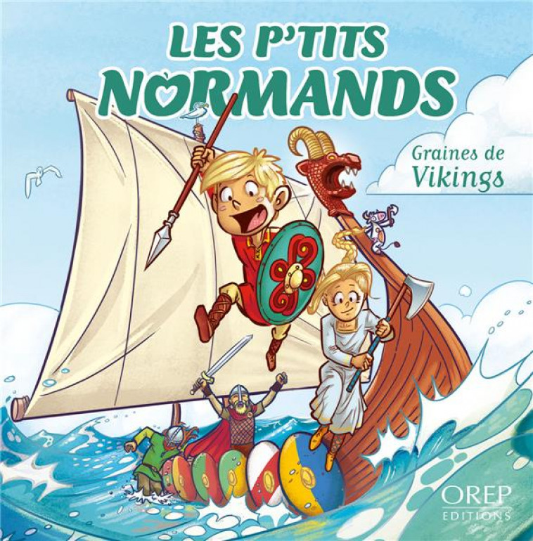 LES P'TITS NORMANDS : GRAINES DE VIKINGS - DERREUMAUX/MAUDUIT - OREP