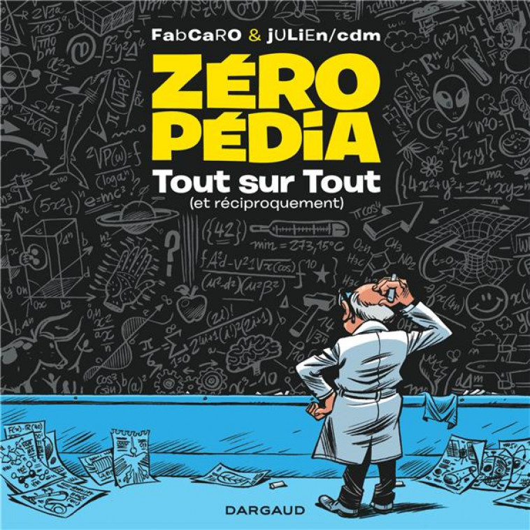 ZEROPEDIA : TOUT SUR TOUT (ET RECIPROQUEMENT) T.1 - FABCARO/JULIEN SOLE - DARGAUD