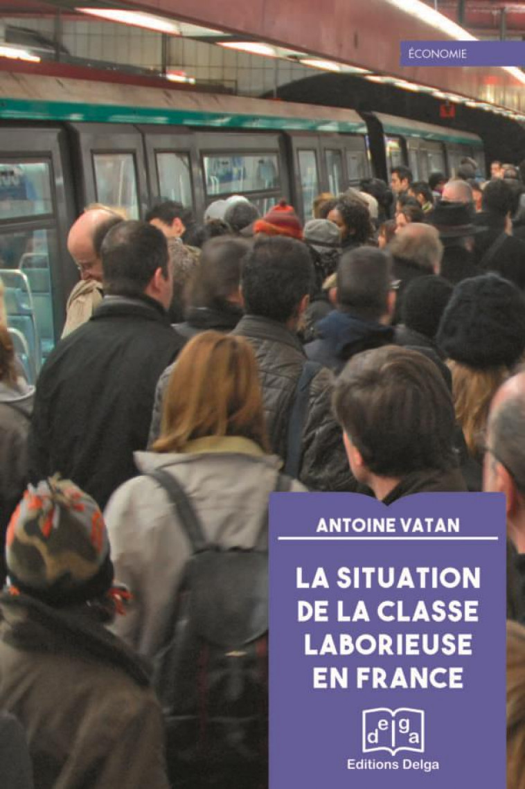 LA SITUATION DE LA CLASSE LABORIEUSE EN FRANCE - VATAN ANTOINE - DELGA