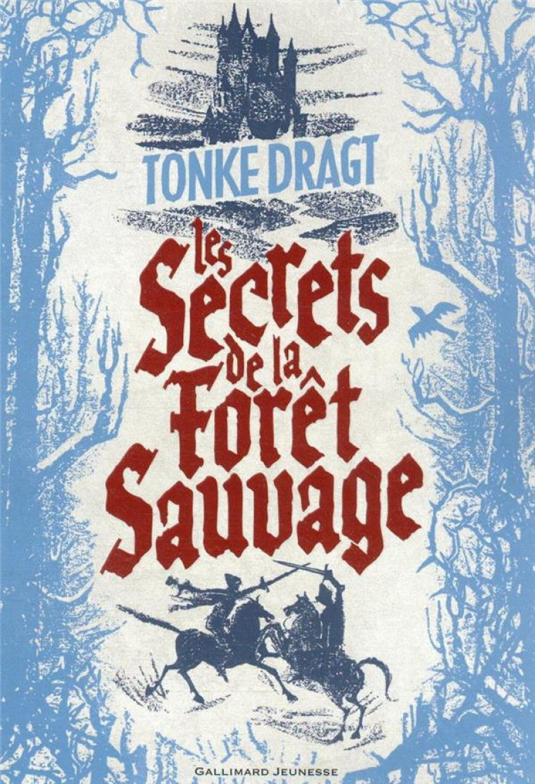 LES SECRETS DE LA FORET SAUVAGE - DRAGT - GALLIMARD