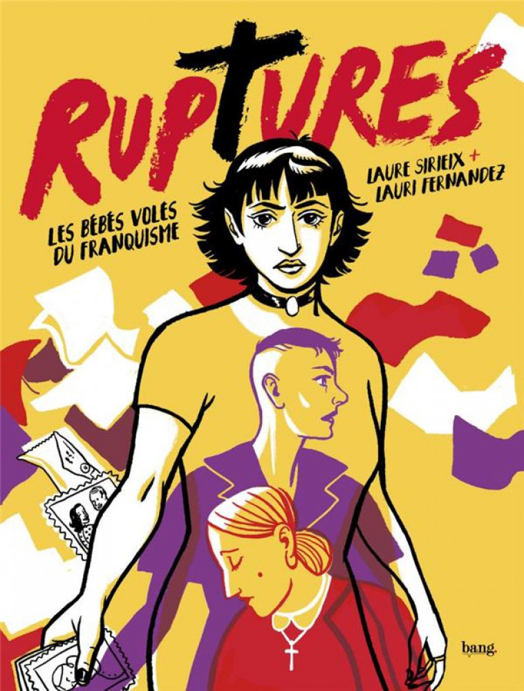 RUPTURES : LES BEBES VOLES DU FRANQUISME - SIRIEIX/FERNANDEZ - NC