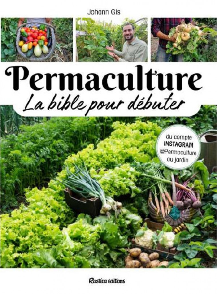 PERMACULTURE : LA BIBLE POUR DEBUTER - GIS JOHANN - RUSTICA