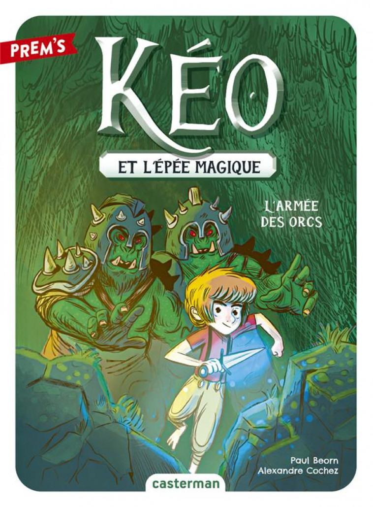 KEO ET L'EPEE MAGIQUE - T01 - L'ARMEE DES ORCS - BEORN/COCHEZ - CASTERMAN