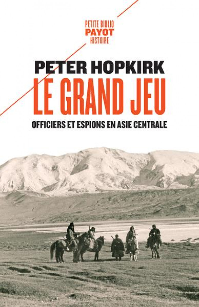 LE GRAND JEU : OFFICIERS ET ESPIONS EN ASIE CENTRALE - PETER/WEBER - PAYOT POCHE