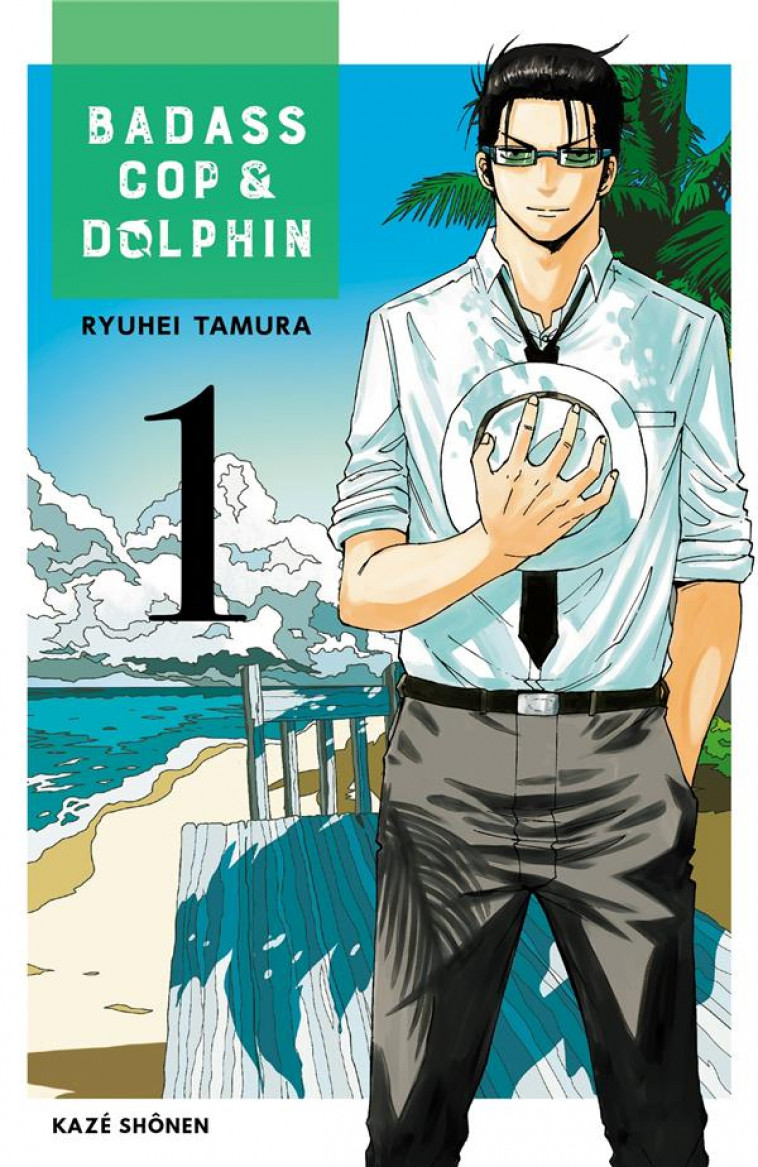 BADASS COP et DOLPHIN T.1 - TAMURA-R - KAZE