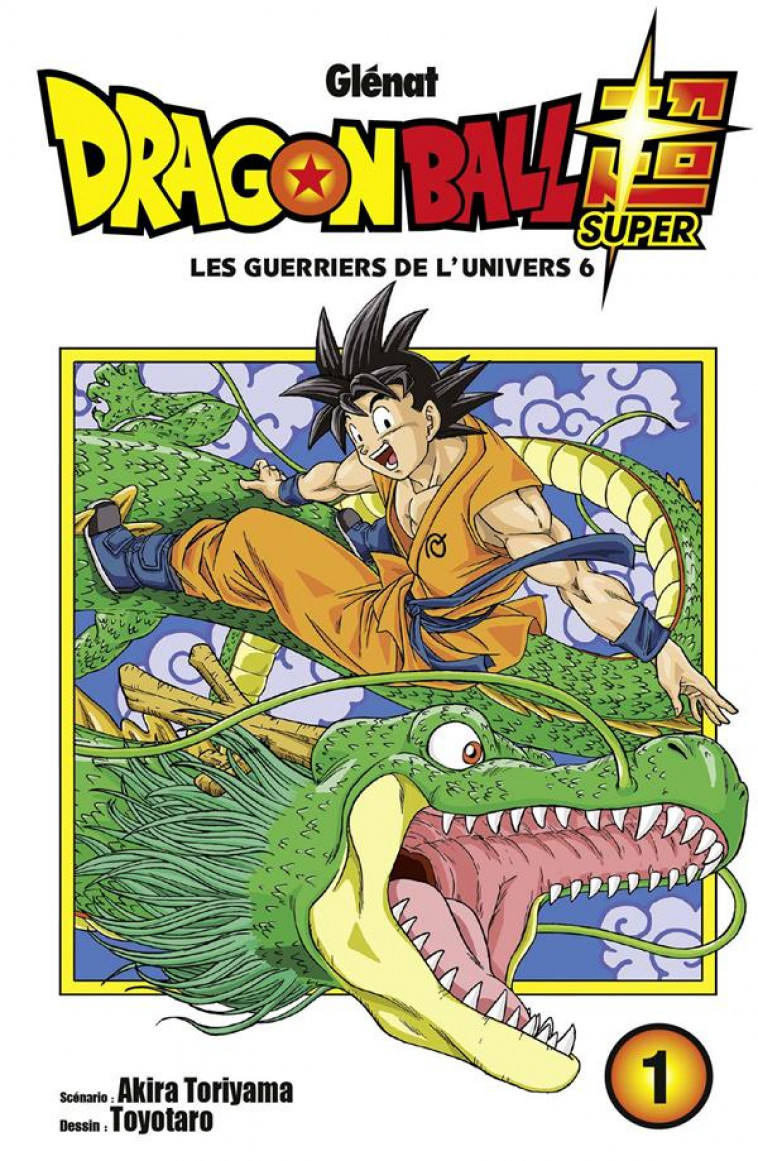 DRAGON BALL SUPER T.1  -  LES GUERRIERS DE L'UNIVERS 6 - TORIYAMA/TOYOTARO - Glénat