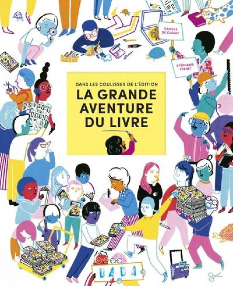 LA GRANDE AVENTURE DU LIVRE - DANS LES COULISSES DE L'EDITIO - VERNET/DE CUSSAC - AROLA