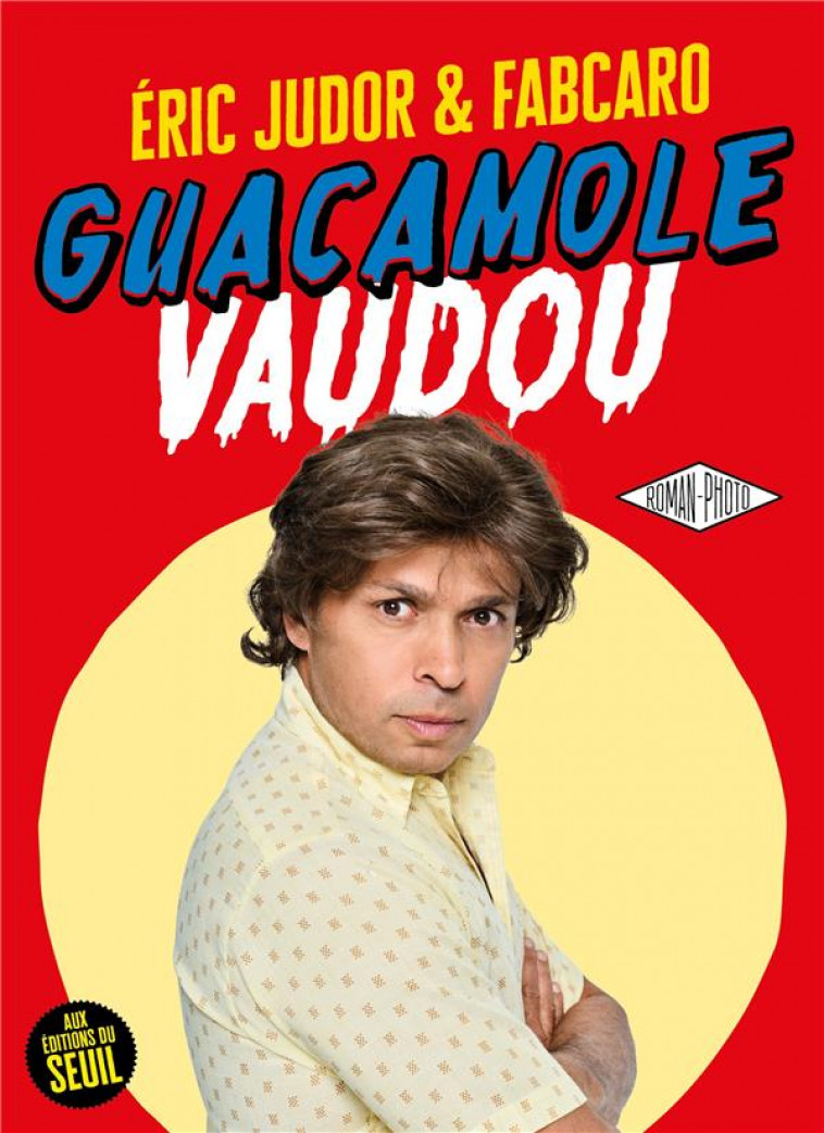 GUACAMOLE VAUDOU - JUDOR/FABCARO - SEUIL