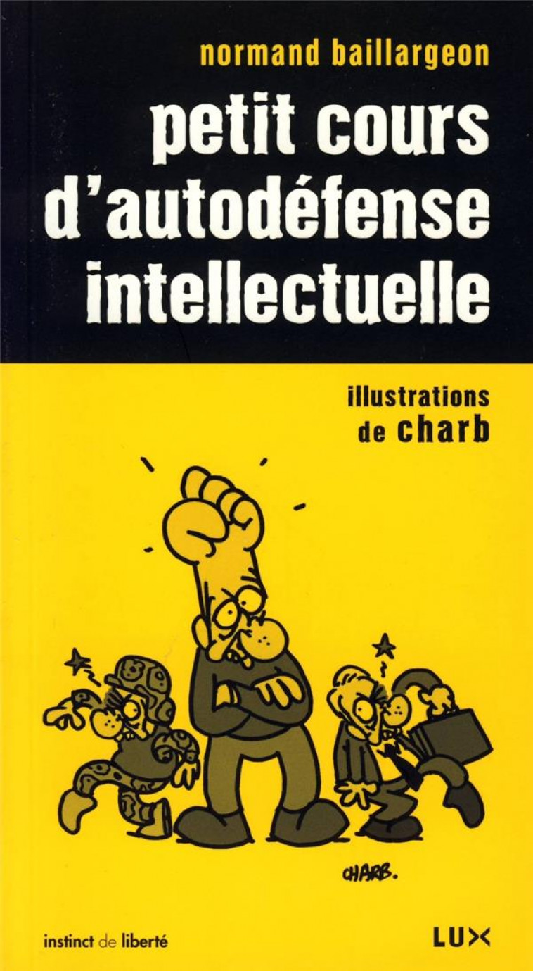 PETIT COURS D'AUTODEFENSE INTELLECTUELLE - BAILLARGEON/CHARB - LUX CANADA