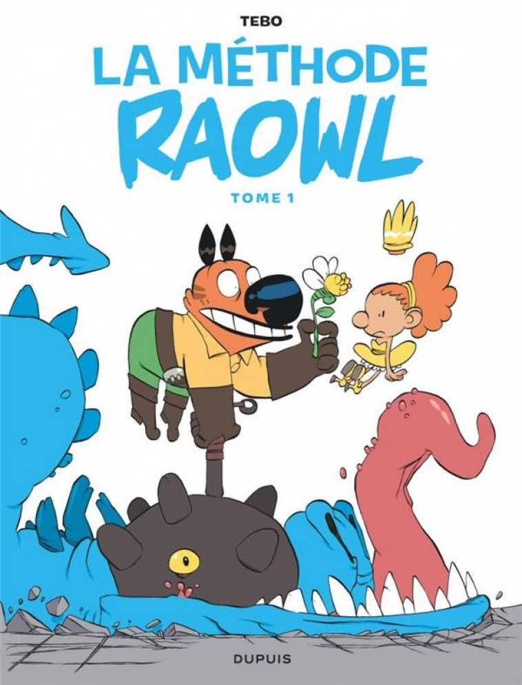 RAOWL-LA METHODE - RAOWL - LA METHODE  - TOME 1 - TEBO - DUPUIS