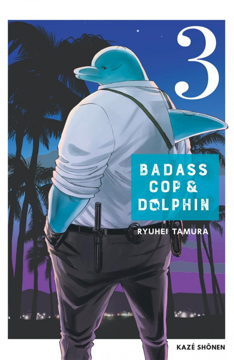 BADASS COP #038; DOLPHIN T03 - TAMURA RYUHEI - KAZE