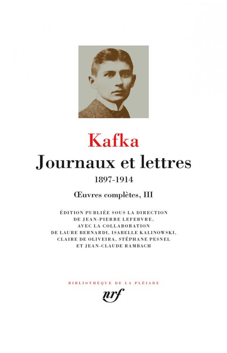 OEUVRES COMPLETES T.3 : JOURNAUX ET LETTRES  -  1897-1914 - KAFKA FRANZ - GALLIMARD