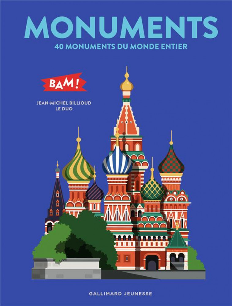 MONUMENTS  -  40 MONUMENTS DU MONDE ENTIER - BILLIOUD/LE DUO - GALLIMARD