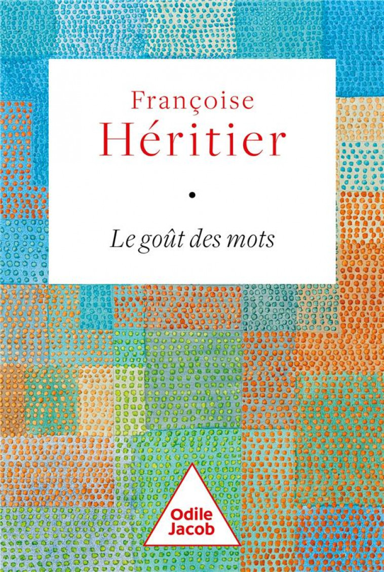 LE GOUT DES MOTS - HERITIER FRANCOISE - JACOB