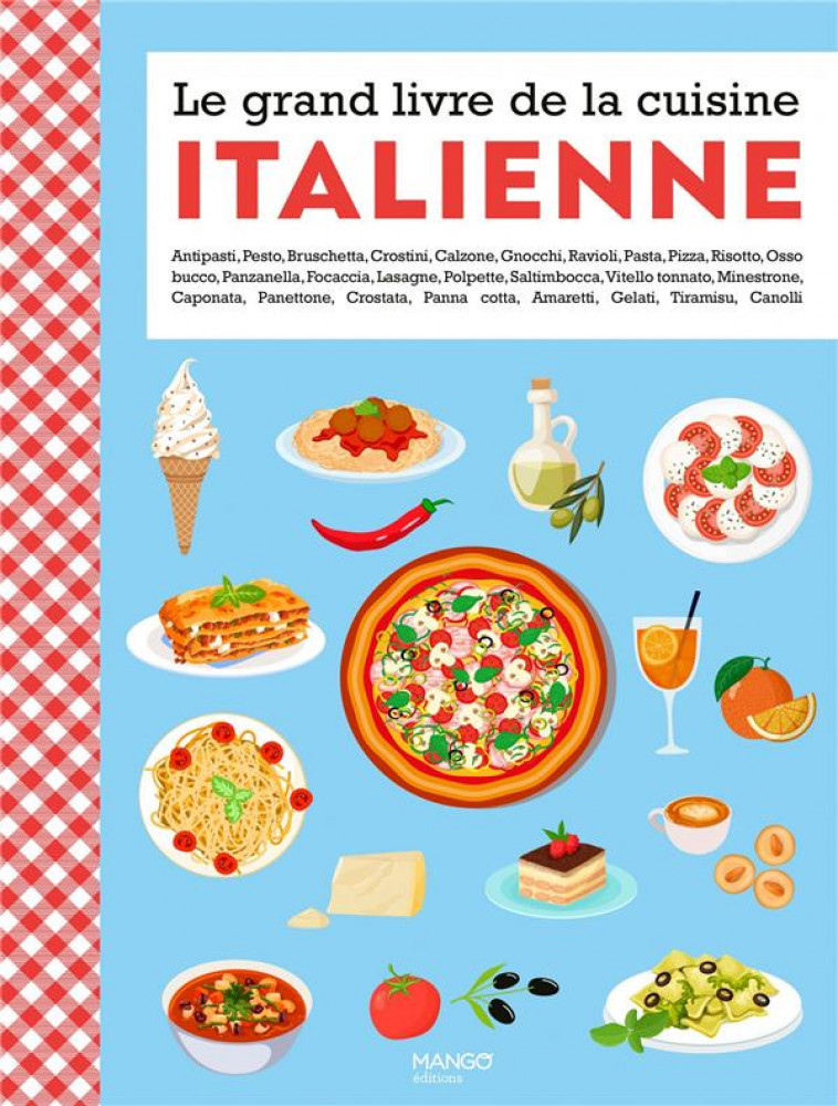 LE GRAND LIVRE DE LA CUISINE ITALIENNE - COLLECTIF - MANGO