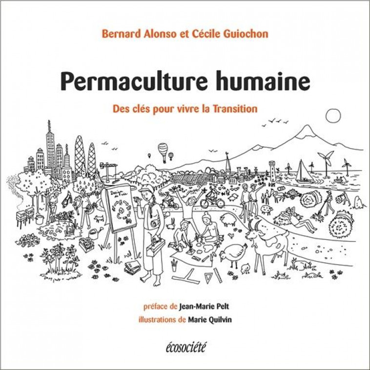 PERMACULTURE HUMAINE  -  DES OUTILS POUR VIVRE LA TRANSITION - ALONSO/GUIOCHON/PELT - ÉCOSOCIÉTÉ