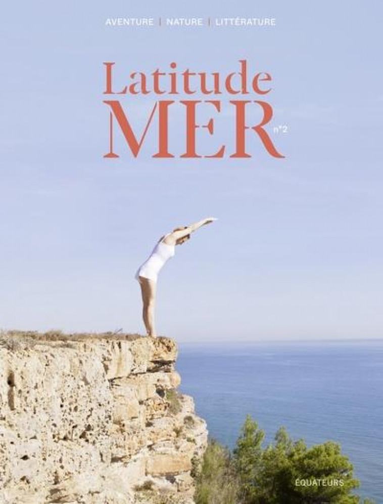 LATITUDE MER, SPECIAL GRECE, LA MER : LA NOUVELLE REVOLUTION FRANCAISE - COLLECTIF - DES EQUATEURS