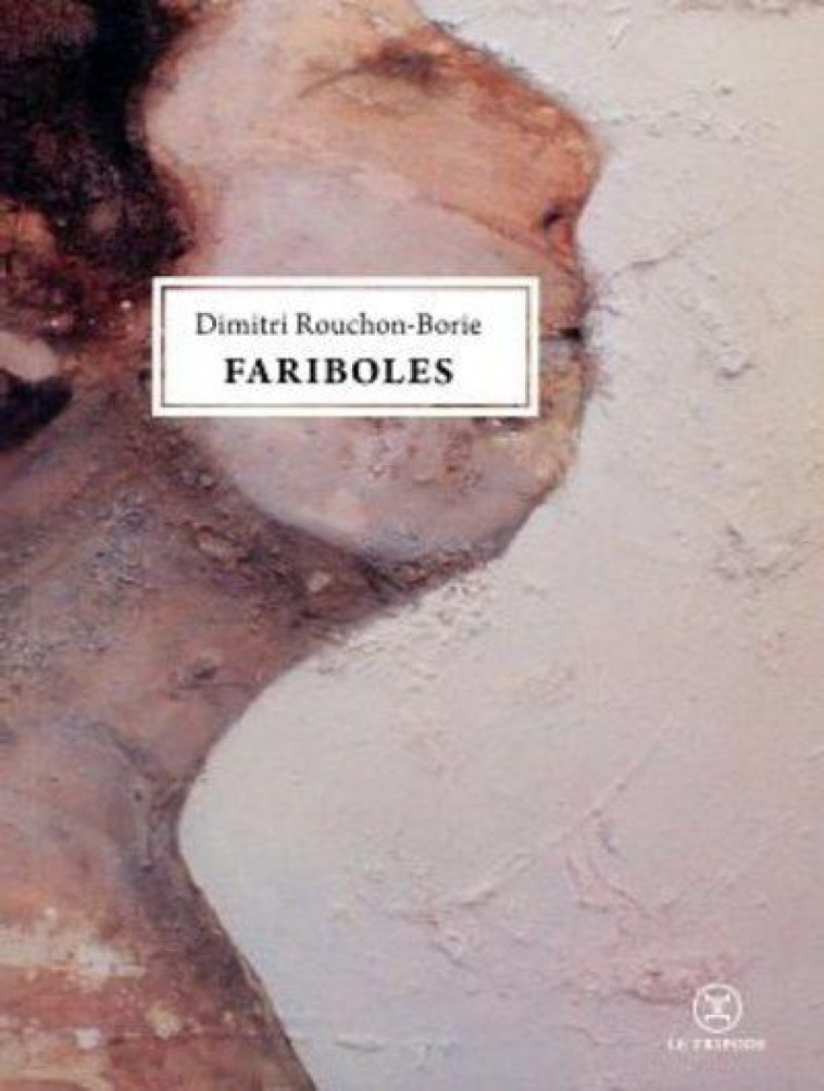 FARIBOLES - ROUCHON-BORIE D. - LE TRIPODE