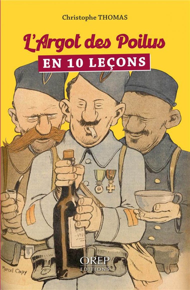 L'ARGOT DES POILUS EN 10 LECONS - THOMAS CHRISTOPHE - OREP