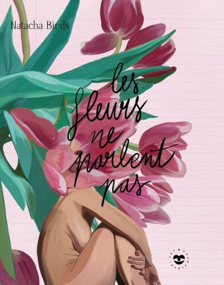 LES FLEURS NE PARLENT PAS - BIRDS NATACHA - HACHETTE