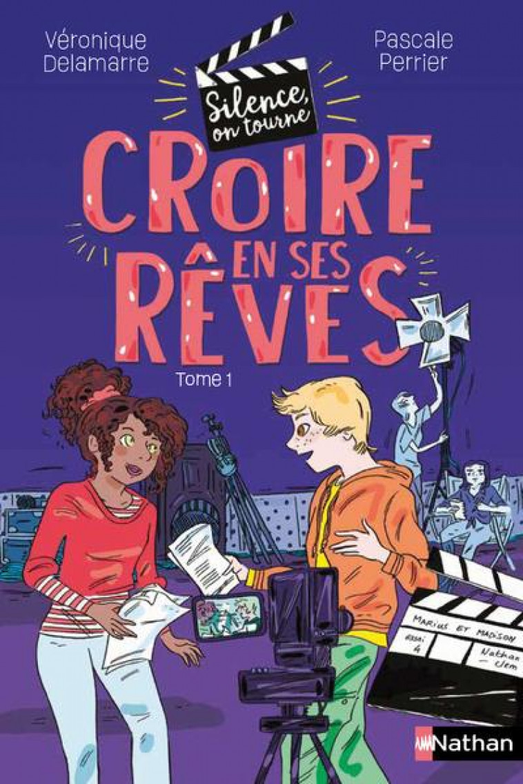 SILENCE ON TOURNE ! T.1 : CROIRE EN SES REVES - DELAMARRE/PERRIER - CLE INTERNAT