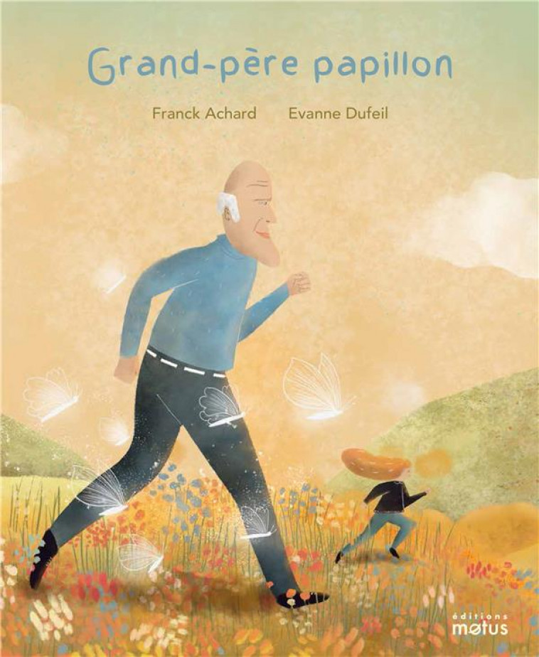 GRAND-PERE PAPILLON - ACHARD/DUFEIL - MOTUS