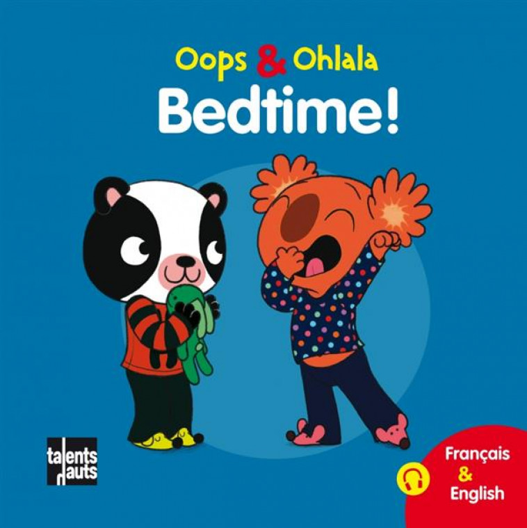 OOPS ET OHLALA  -  BEDTIME! - MELLOW - Talents hauts