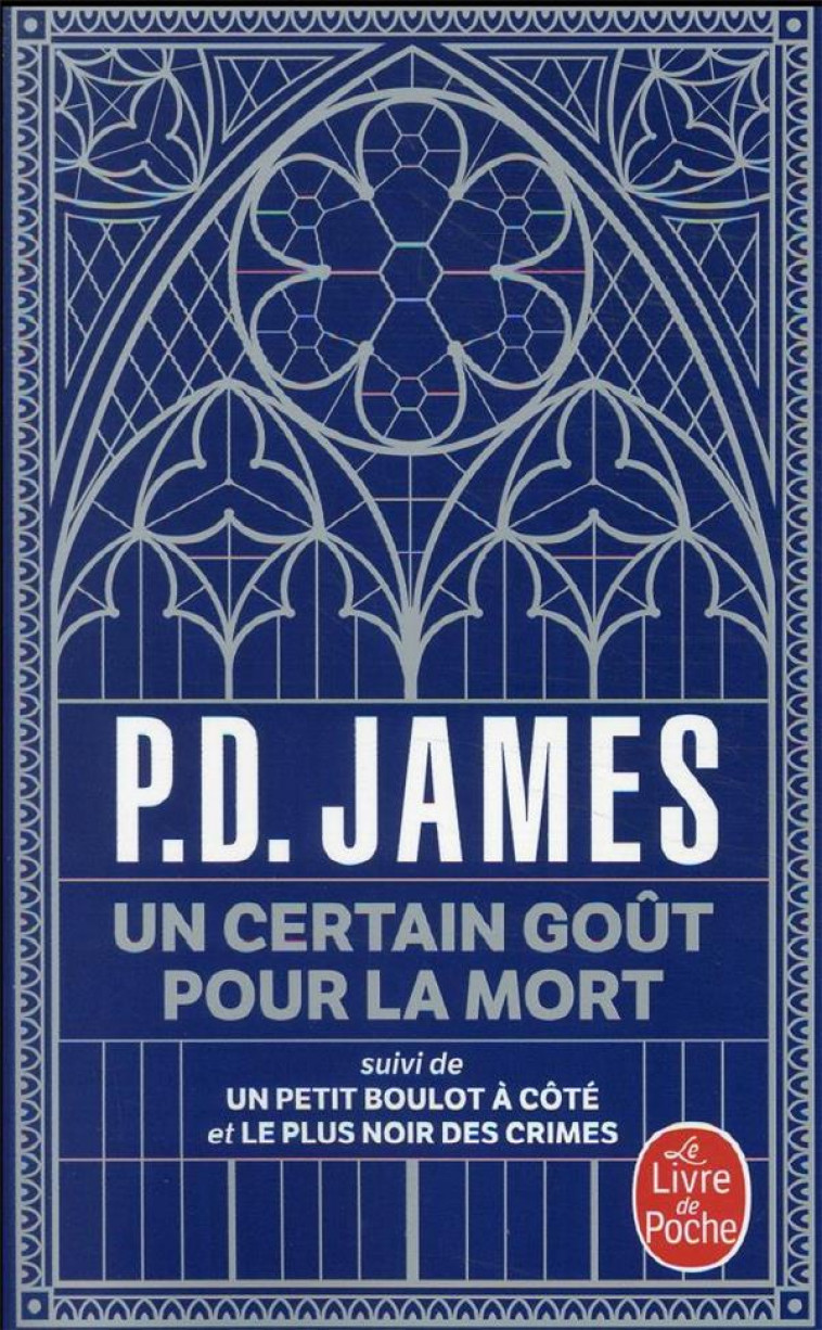 UN CERTAIN GOUT POUR LA MORT  -  LE PLUS NOIR DES CRIMES - JAMES P D. - LGF/Livre de Poche