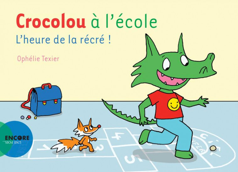 CROCOLOU A L'ECOLE - L'HEURE DE LA RECRE ! - TEXIER OPHELIE - ACTES SUD