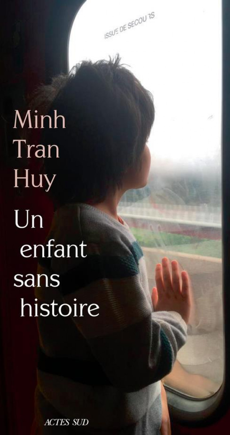 UN ENFANT SANS HISTOIRE - TRAN HUY, MINH - ACTES SUD