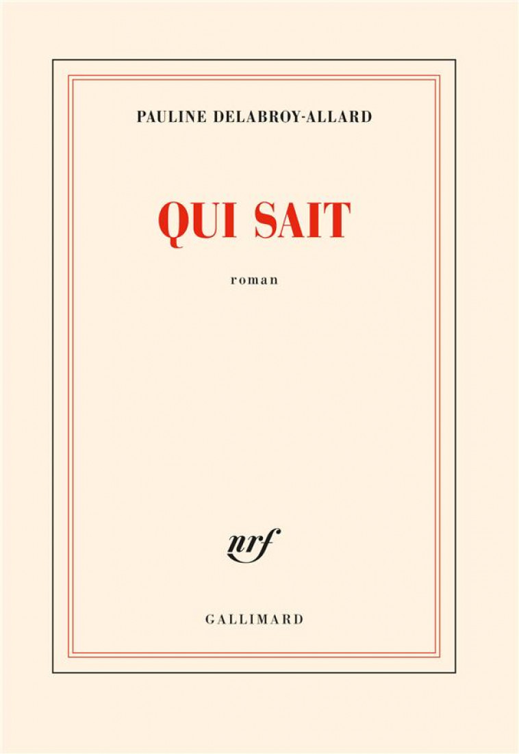 QUI SAIT - DELABROY-ALLARD, PAULINE  - GALLIMARD