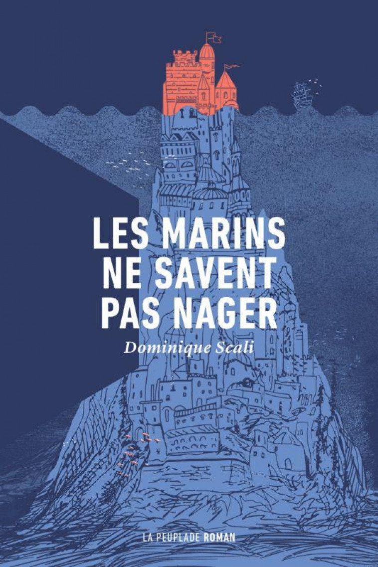 LES MARINS NE SAVENT PAS NAGER - SCALI, DOMINIQUE - LA PEUPLADE