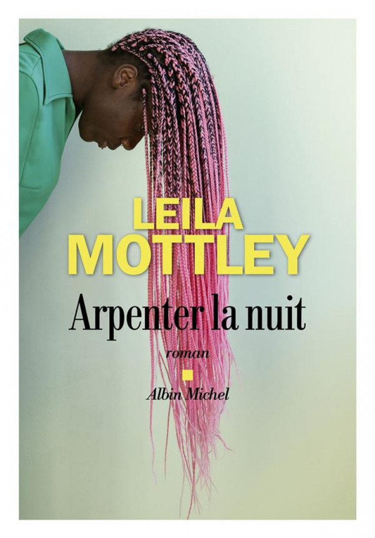 ARPENTER LA NUIT - MOTTLEY, LEILA - ALBIN MICHEL