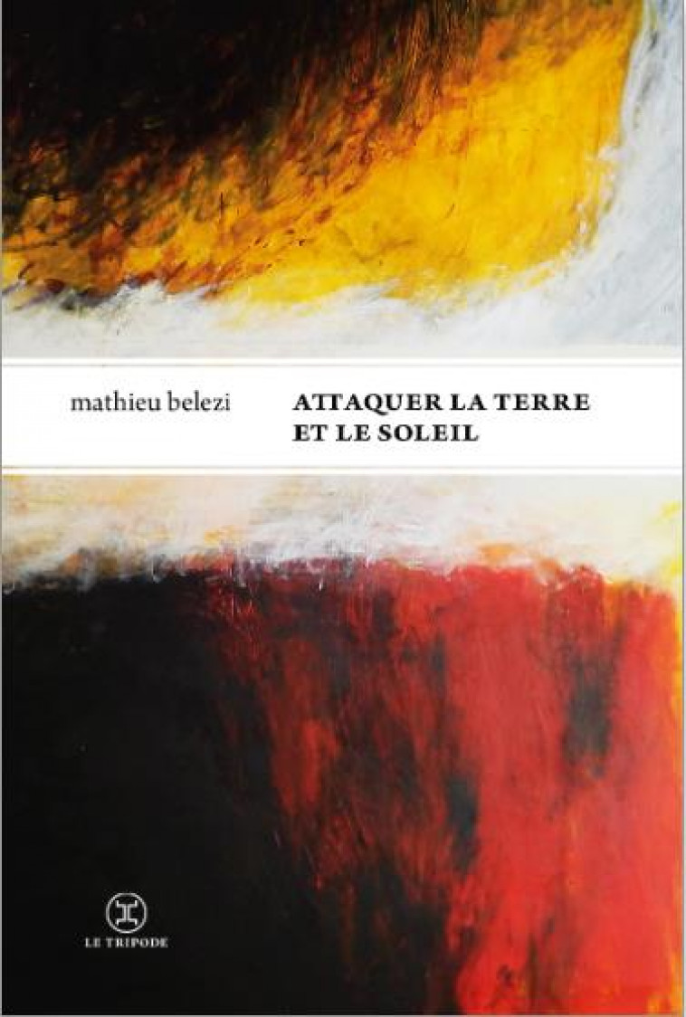 ATTAQUER LA TERRE ET LE SOLEIL - BELEZI, MATHIEU - LE TRIPODE