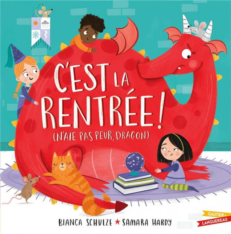 C'EST LA RENTREE ! (N'AIE PAS PEUR, DRAGON) - SCHULZE/HARDY - HACHETTE