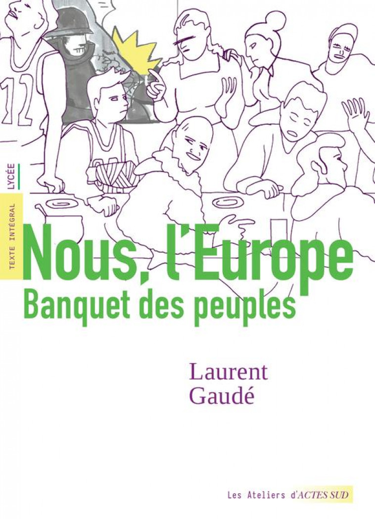 NOUS, L'EUROPE : BANQUET DES PEUPLES - GAUDE/PERNOT/DE PIN - ACTES SUD