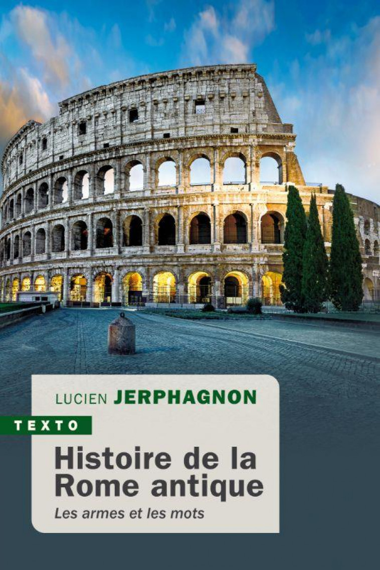 HISTOIRE DE LA ROME ANTIQUE : LES ARMES ET LES MOTS - JERPHAGNON LUCIEN - TALLANDIER