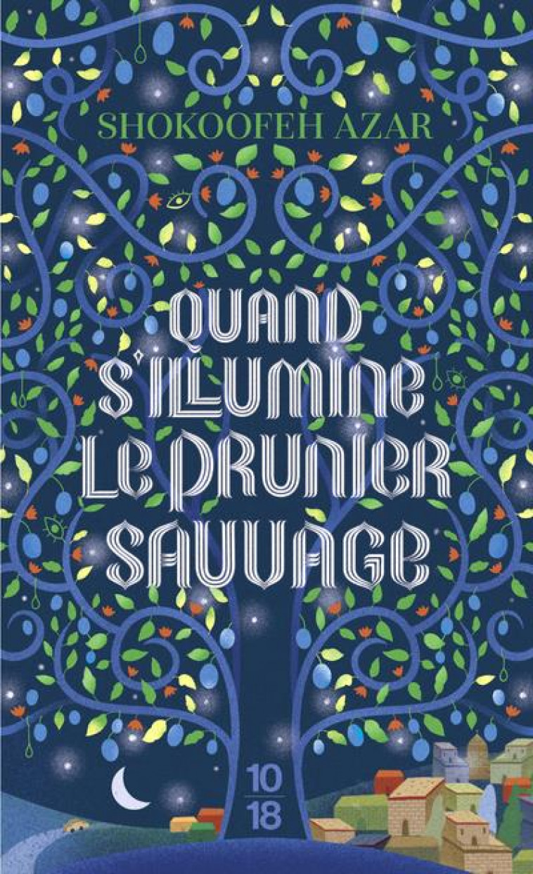 QUAND S'ILLUMINE LE PRUNIER SAUVAGE - AZAR SHOKOOFEH - 10 X 18