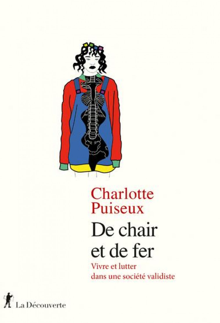 DE CHAIR ET DE FER - VIVRE ET LUTTER DANS UNE SOCIETE VALIDISTE - PUISEUX CHARLOTTE - LA DECOUVERTE