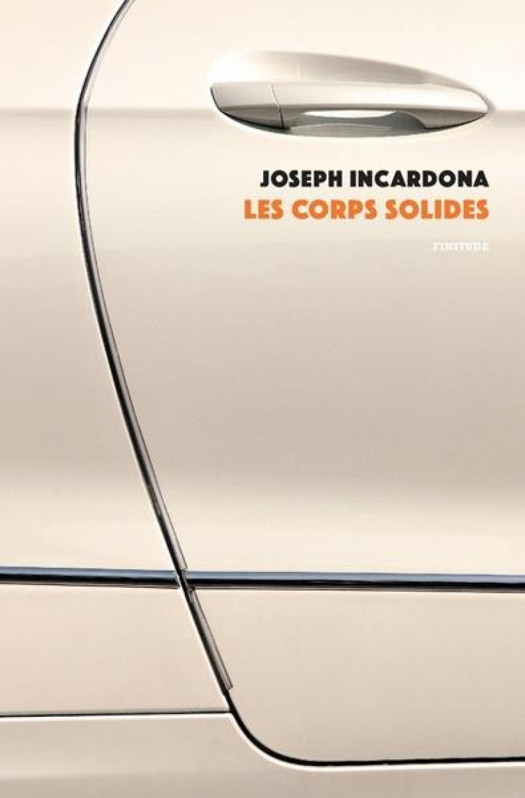 LES CORPS SOLIDES - INCARDONA JOSEPH - FINITUDE