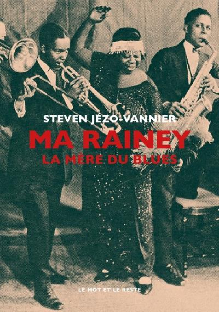 MA RAINEY : LA MERE DU BLUES - JEZO-VANNIER STEVEN - MOT ET LE RESTE