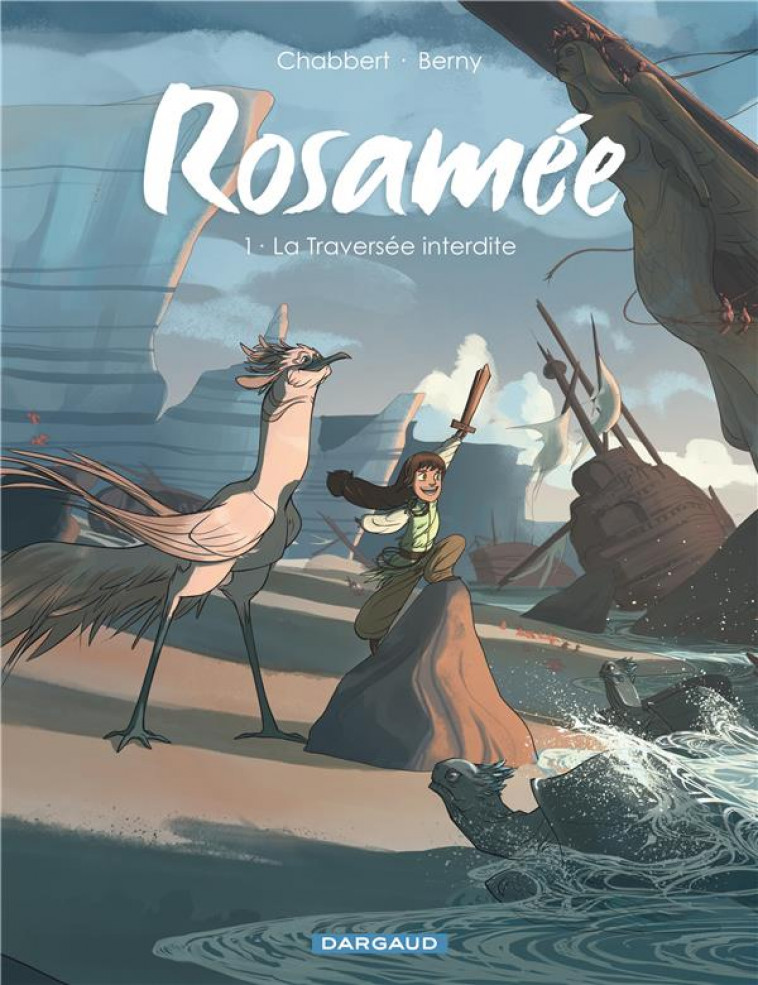 ROSAMEE T.1 : LA TRAVERSE INTERDITE - BERNY - DARGAUD