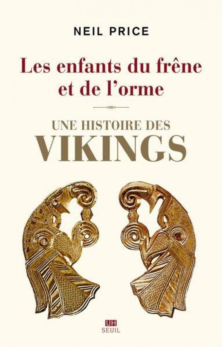 LES ENFANTS DU FRENE ET DE L'ORME. UNE HISTOIRE DES VIKINGS - PRICE NEIL - SEUIL