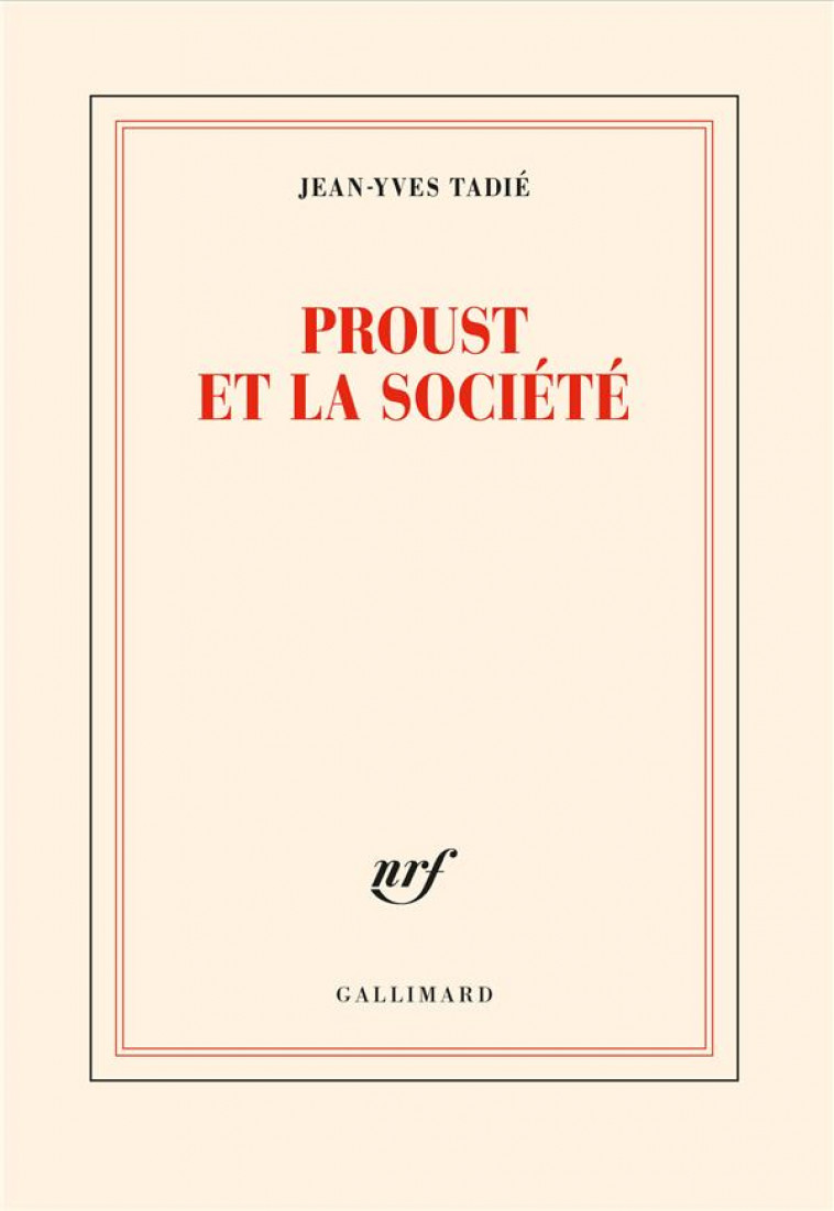 PROUST ET LA SOCIETE - TADIE JEAN-YVES - GALLIMARD